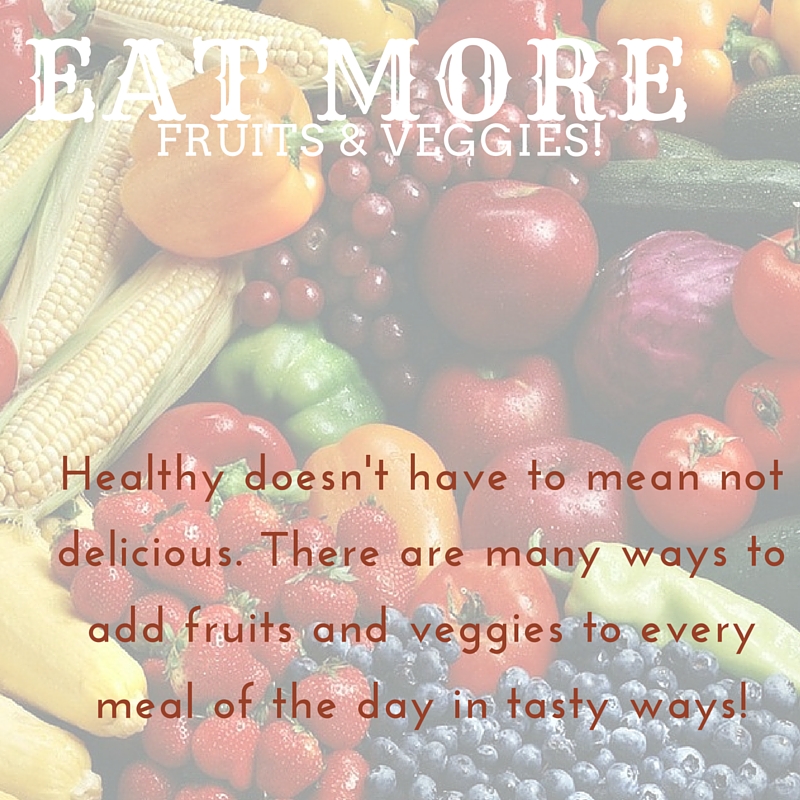 How to Eat More Fruits & Veggies