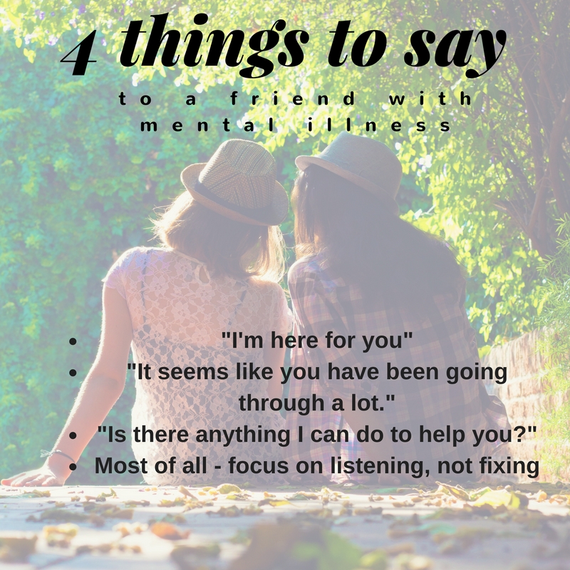 4 Things You Can Say to a Friend with a Mental Illness.