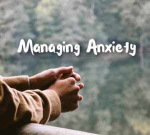 Managing Anxiety