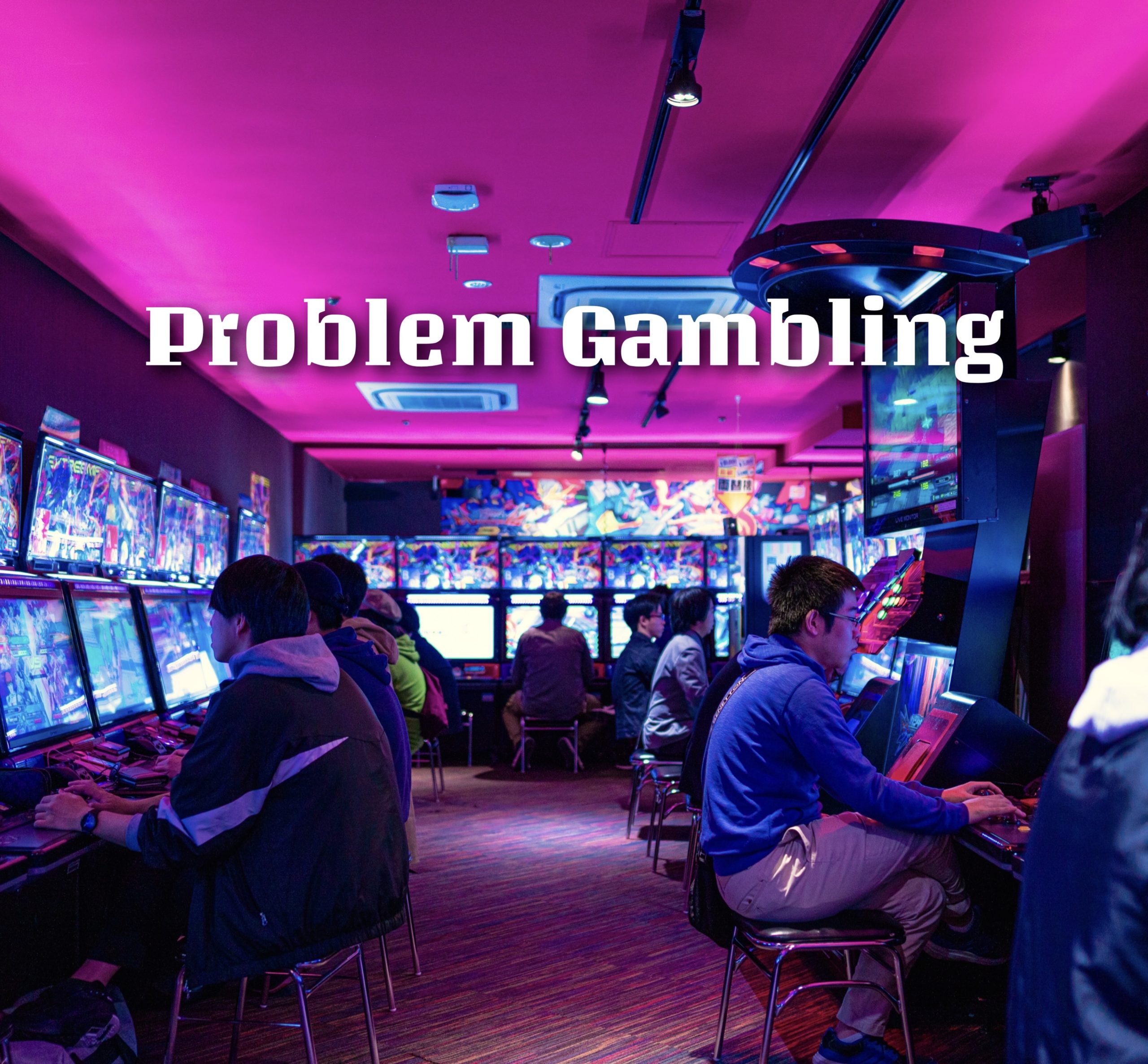 Problem Gambling