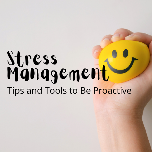 Stress Management Tips and Tools to Be Proactive