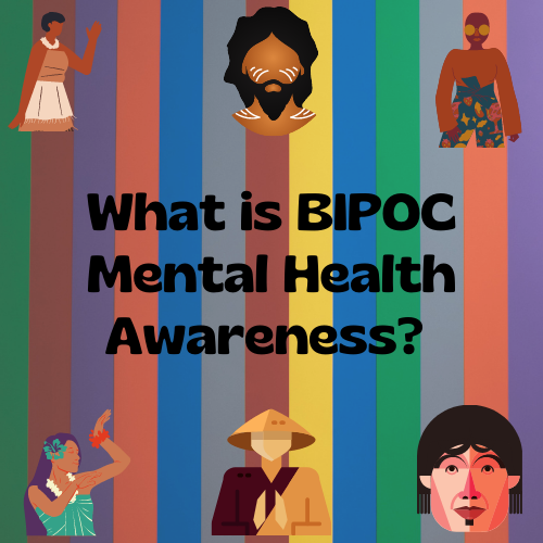 What is BIPOC Mental Health Awareness Month? Learn More Here