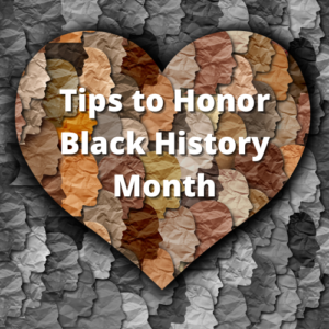 Tips To Honor Black History Month