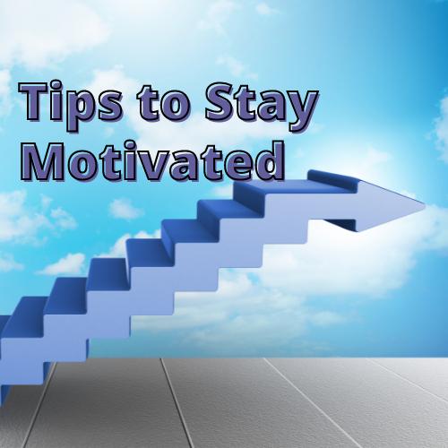 tips to stay motivated