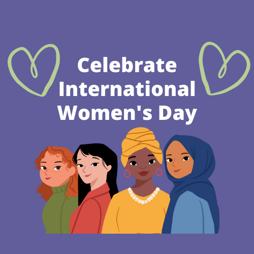 Celebrate International Women’s Day