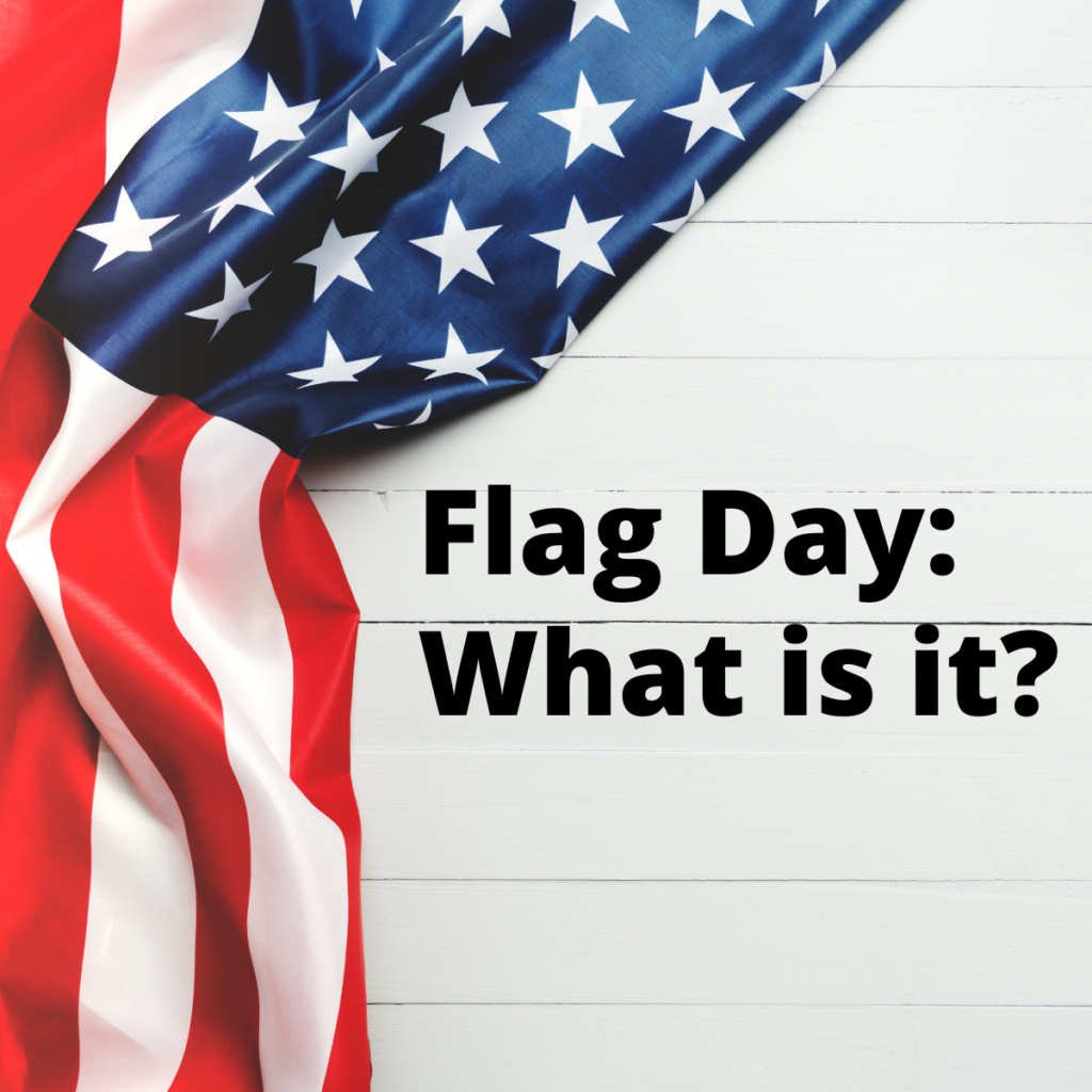 Flag Day: What is it?